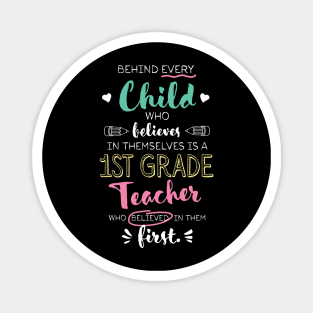 Great 1st Grade Teacher who believed - Appreciation Quote Magnet